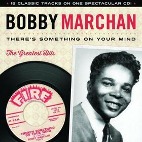 MARCHAN, BOBBY - THERE'S SOMETHING ON YOUR