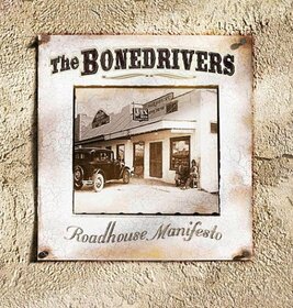 BONEDRIVERS - ROADHOUSE MANIFESTO