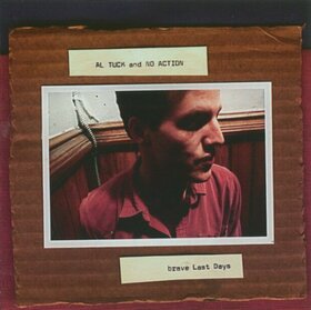 TUCK, AL & NO ACTION - BRAVE LAST DAYS