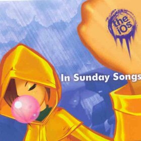 IO'S - IN SUNDAY SONGS