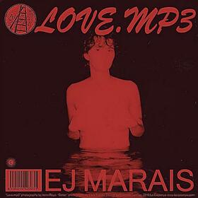 EJ MARAIS - LOVE.MP3 B/W BETTER