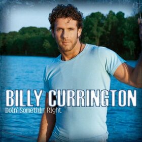 CURRINGTON, BILLY - DOIN' SOMETHIN' RIGHT