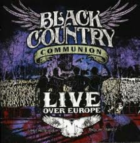 BLACK COUNTRY COMMUNION - LIVE OVER EUROPE