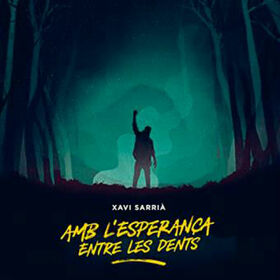 SARRIA, XAVI - AMB L'ESPERANÇA ENTRE LES DENTS