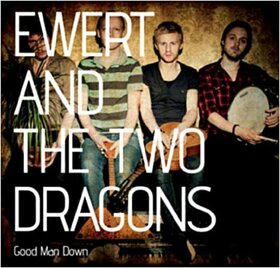 EWERT AND THE TWO DRAGONS - GOOD MAN DOWN