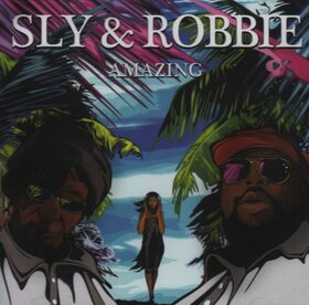SLY & ROBBIE - AMAZING 