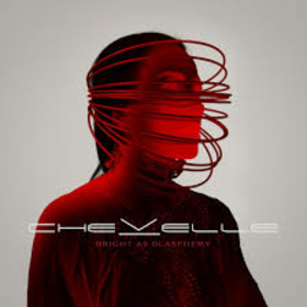 CHEVELLE - BRIGHT AS BLASPHEMY