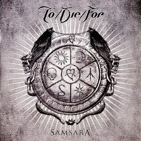 TO/DIE/FOR - SAMSARA