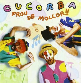 CUCORBA - PROU DE MOLLOR!!