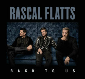 RASCAL FLATTS - BACK TO US