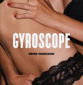 GYROSCOPE - BREED OBSESSION