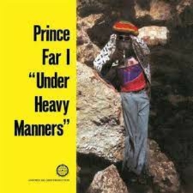 PRINCE FAR I - UNDER HEAVY MANNERS -EXPANDED-