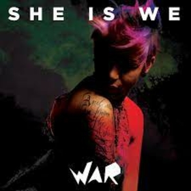 SHE IS WE - WAR