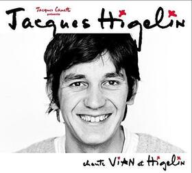 HIGELIN, JACQUES - CHANTE VIAN ET HIGELIN