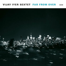 IYER, VIJAY - FAR FROM OVER