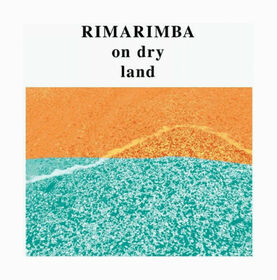RIMARIMBA - ON DRY LAND