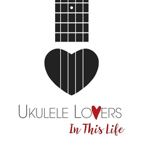 UKULELE LOVERS - IN THIS LIFE