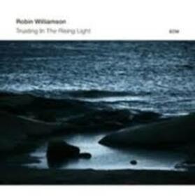 WILLIAMSON, ROBIN - TRUSTING IN THE RISING..