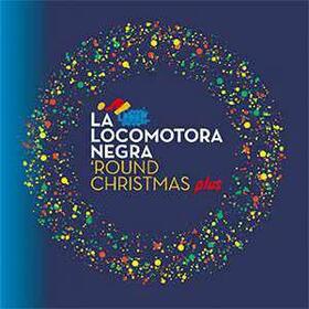 LA LOCOMOTORA NEGRA - ROUND CHRISTMAS PLUS