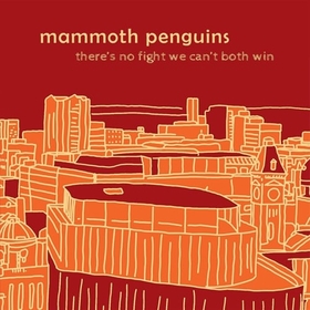 MAMMOTH PENGUINS - THER IS NO FIGHT WE..