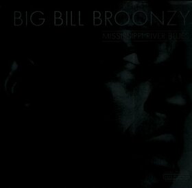 BROONZY, BIG BILL - MISSISSIPPI RIVER BLUES