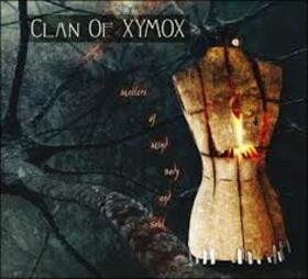 CLAN OF XYMOX - MATTERS OF MIND AND SOUL