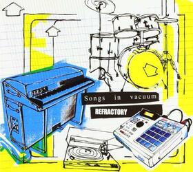 REFRACTORY - SONGS IN VACUUM