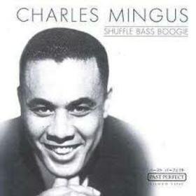 MINGUS, CHARLES - SHUFFLE BASS BOOGIE