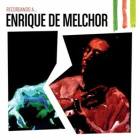 MELCHOR, ENRIQUE DE - RECORDANDO A... ENRIQUE DE MELCHOR