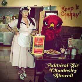 ADMIRAL SIR CLOUDESLEY SHOVELL - KEEP IT GREASY KEEP IT..