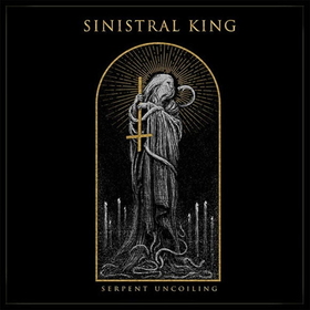 SINISTRAL KING - SERPENT UNCOILING