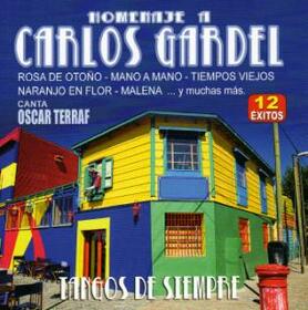 TERRAF, OSCAR - HOMENAJE A CARLOS GARDEL - TANGOS DE SIEMPRE