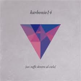 KARBONIO 14 - TRA LE LUCI BIANCHE