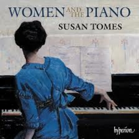 TOMES, SUSAN - WOMEN COMPOSERS & THE PIANO