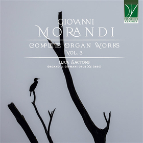 SARTORE, LUCA - GIOVANNI MORANDI: COMPLETE ORGAN WORKS V