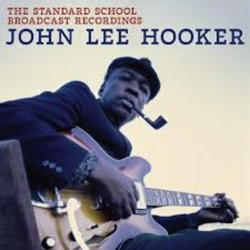HOOKER, JOHN LEE - STANDARD SCHOOL BROADCAST RECORDINGS
