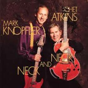 ATKINS, CHET & MARK KNOPF - NECK & NECK