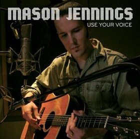 JENNINGS, MASON - USE YOUR VOICE