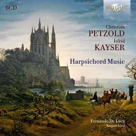 LUCA, FERNANDO DE - PETZOLD & KAYSER: HARPSICHORD MUSIC