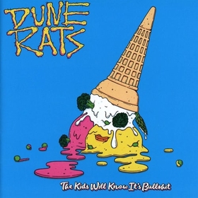 DUNE RATS - KIDS WILL KNOW IT'S..