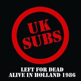 UK SUBS - LEFT FOR DEAD