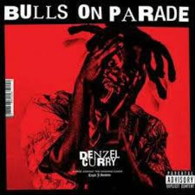 CURRY, DENZEL - BULLS ON PARADE -LTD-