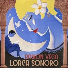 VEGA, PASION - LORCA SONORO