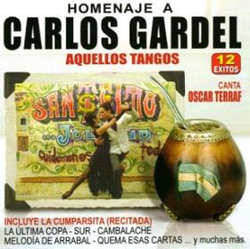TERRAF, OSCAR - HOMENAJE A CARLOS GARDEL - AQUELLOS TANGOS