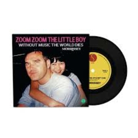 MORRISSEY - ZOOM ZOOM TH LITTLE BOY/WHITHOUT MUSIC