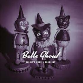 BELLE GHOUL - RABBIT'S MOON & DOOMSDAY