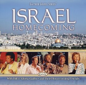 GAITHER, BILL - ISRAEL HOMECOMING