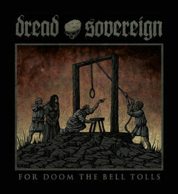 DREAD SOVEREIGN - FOR DOOM THE BELL TOLLS