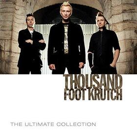 THOUSAND FOOT KRUTCH - ULTIMATE COLLECTIO