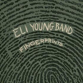 ELI YOUNG BAND - FINGERPRINTS